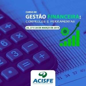 ACISFE promove curso de Gestão Financeira