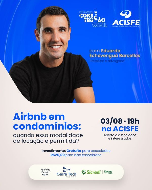 Núcleo da Construção Civil da ACISFE promove palestra sobre locação por Airbnb em condomínios