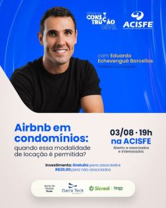 Núcleo da Construção Civil da ACISFE promove palestra sobre locação por Airbnb em condomínios