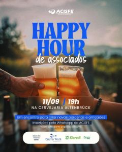 ACISFE realiza Happy Hour aberto a associados, equipes e público em geral